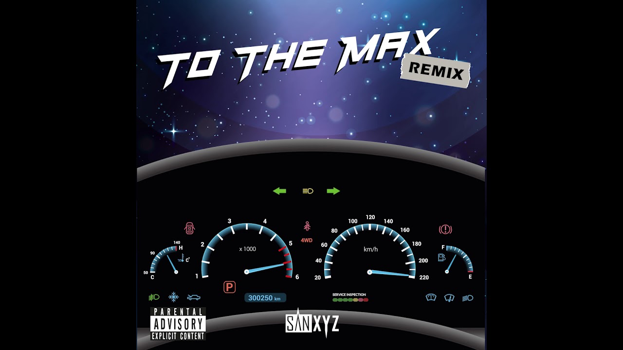 SAN XYZ - To The Max (Remix)