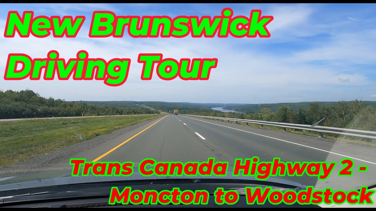Trans-Canada Highway 2 - Moncton to Woodstock, New Brunswick (4K Drivelapse)