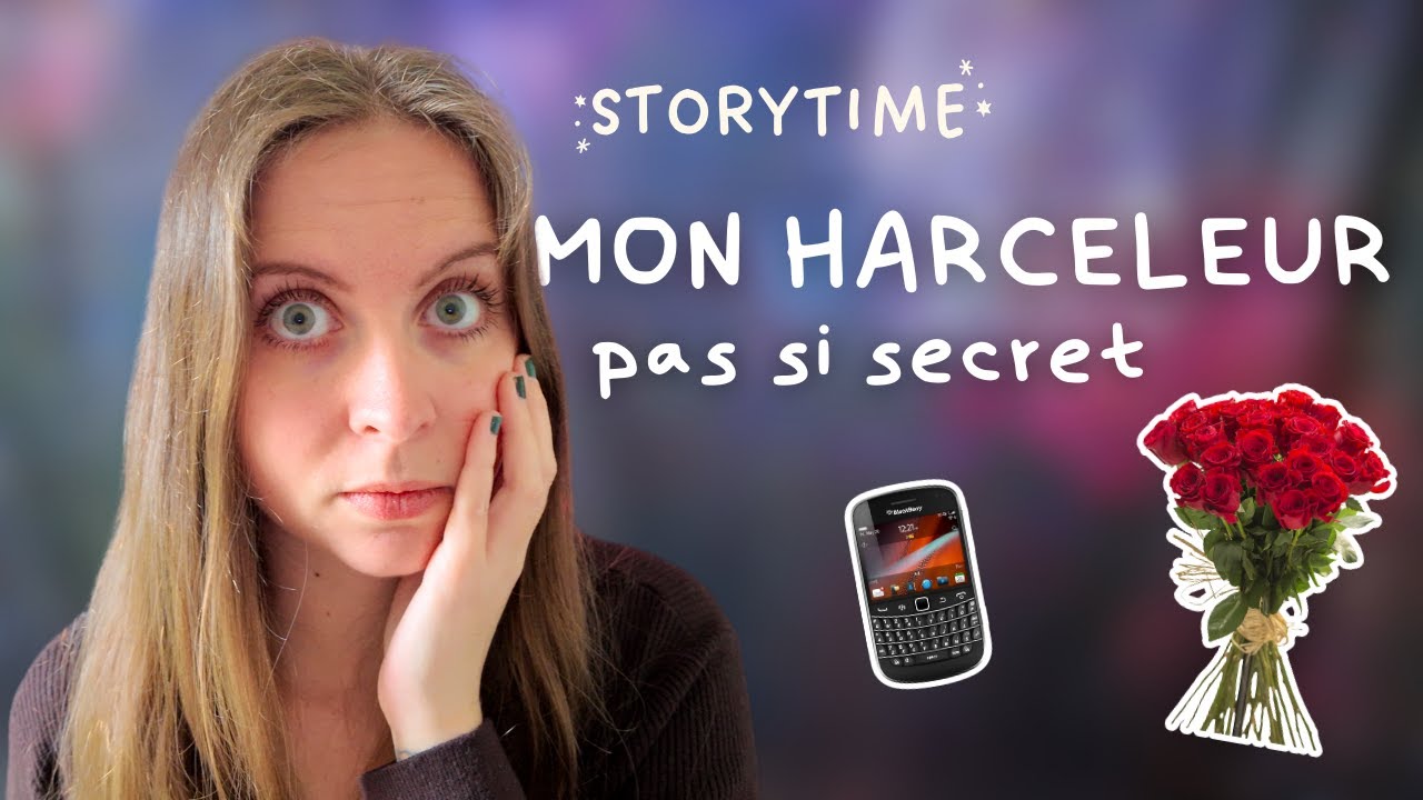 Story Time : Mon harceleur pas si secret !