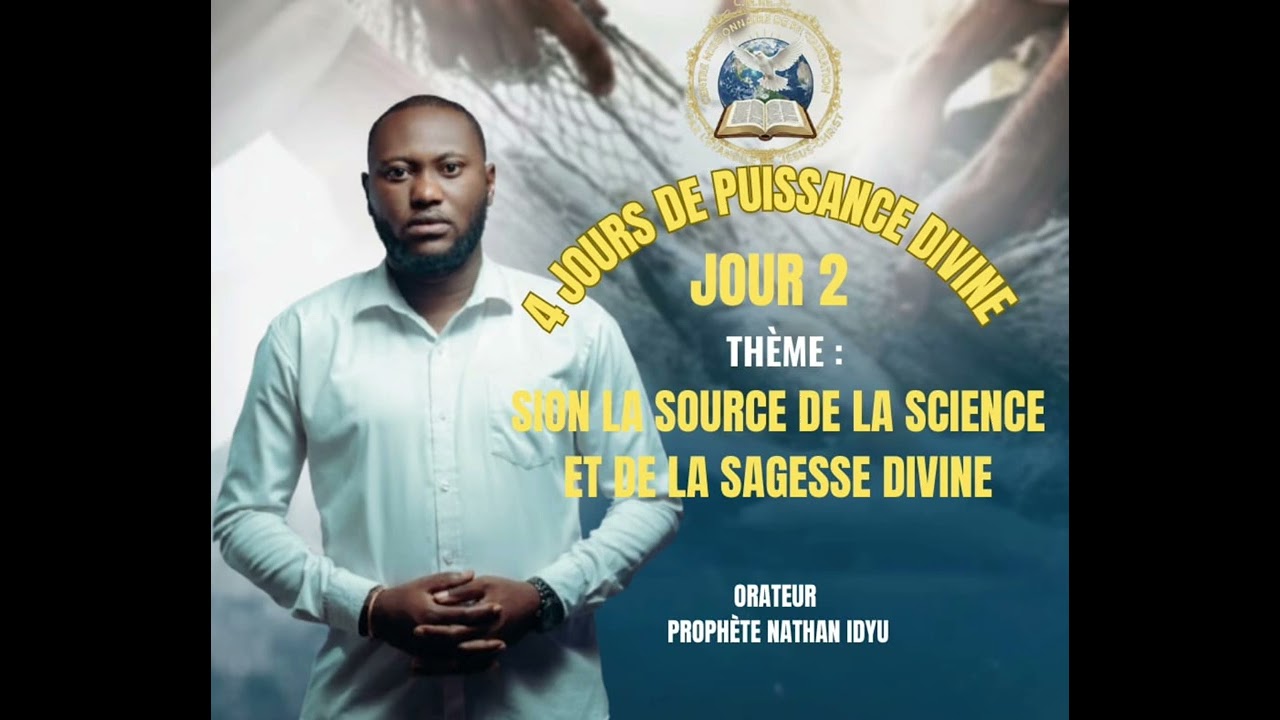Prophète Nathan Idyu: Sion la source de la science et de la sagesse Divine 