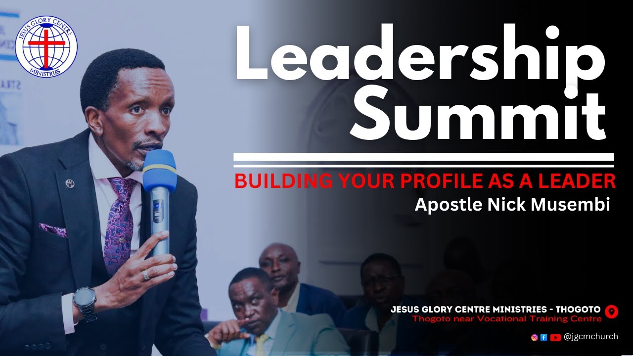 Building Your Profile as a Leader | Leadership Seminar | Apostle Nick Musembi | JGCM Church