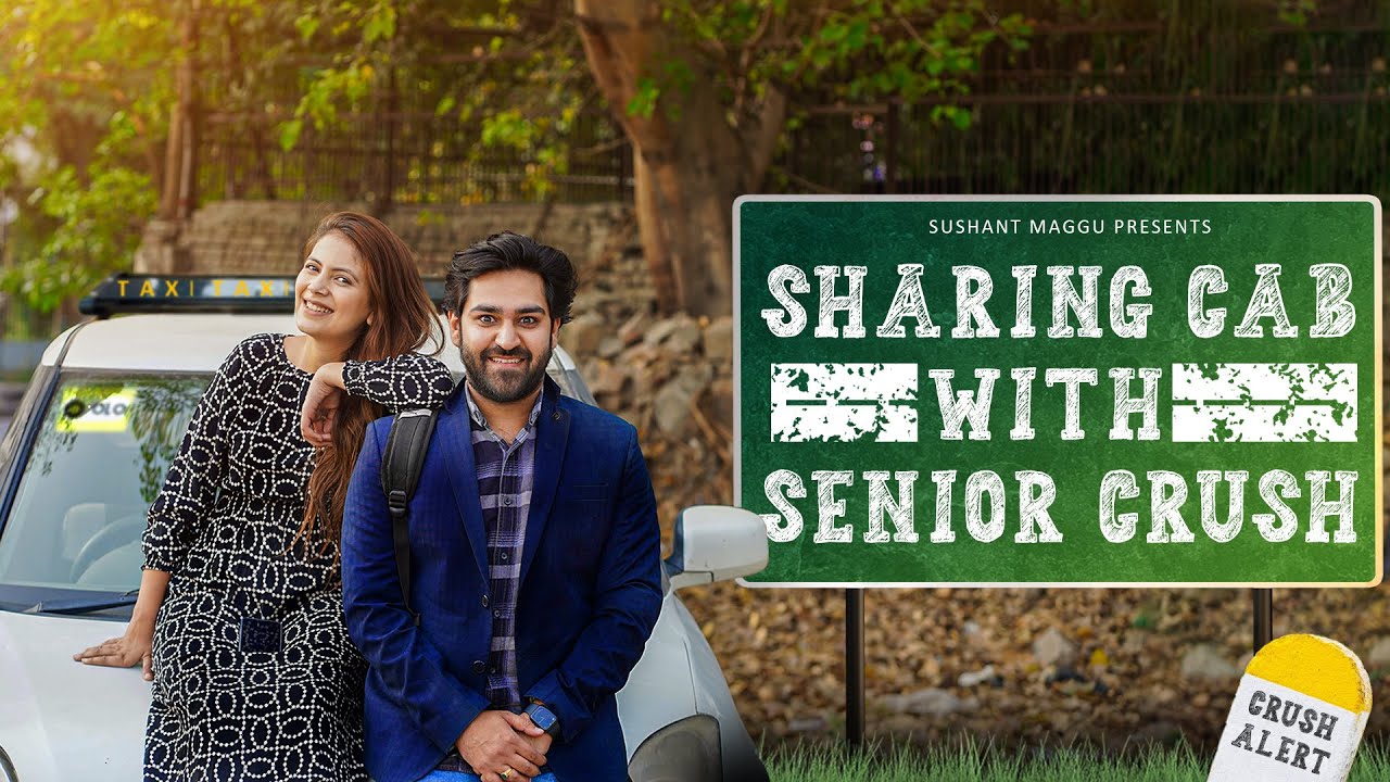 Mechanical Engineer Sharing Cab With Senior Crush || Sushant Maggu