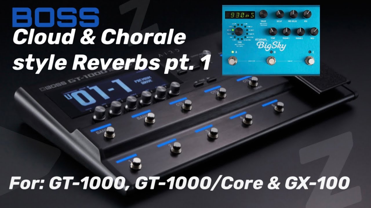 BOSS GT-1000 Cloud & Chorale reverbs Part 1 | feat. Tonex pedal