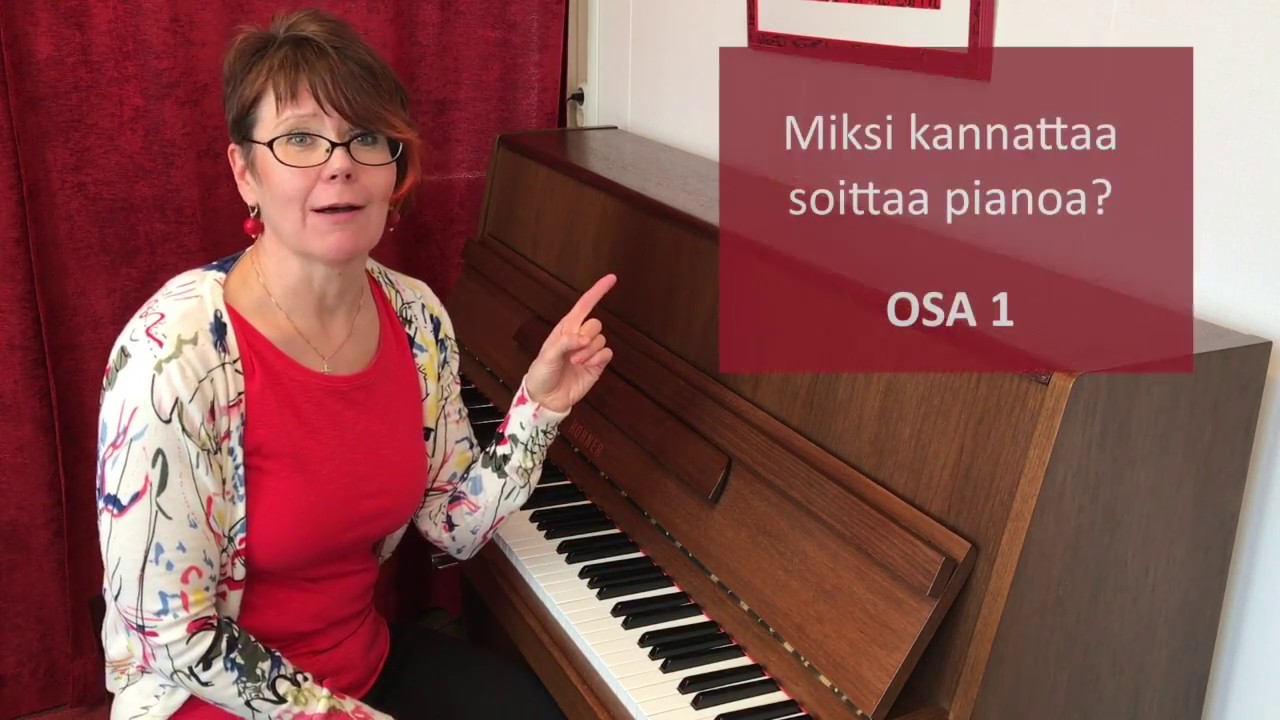 OSA 1: Miksi kannattaa soittaa pianoa?