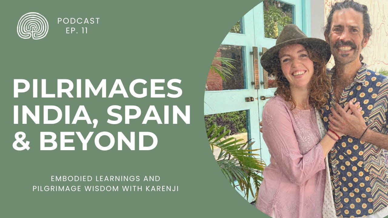 Yogic Pilgrimage and the Camino to India with Karenji - Wisdom of the Way #11