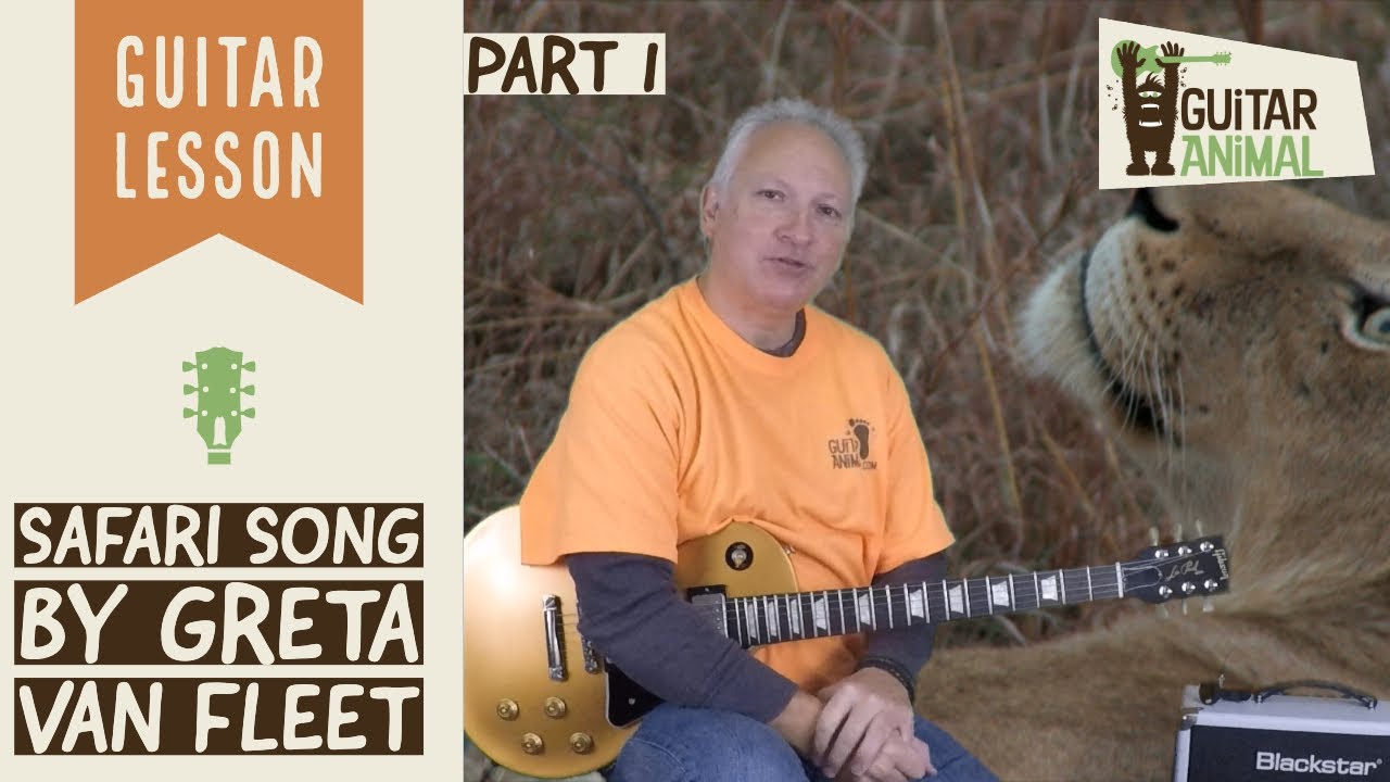 How to Play Safari Song by Greta Van Fleet - Part 1