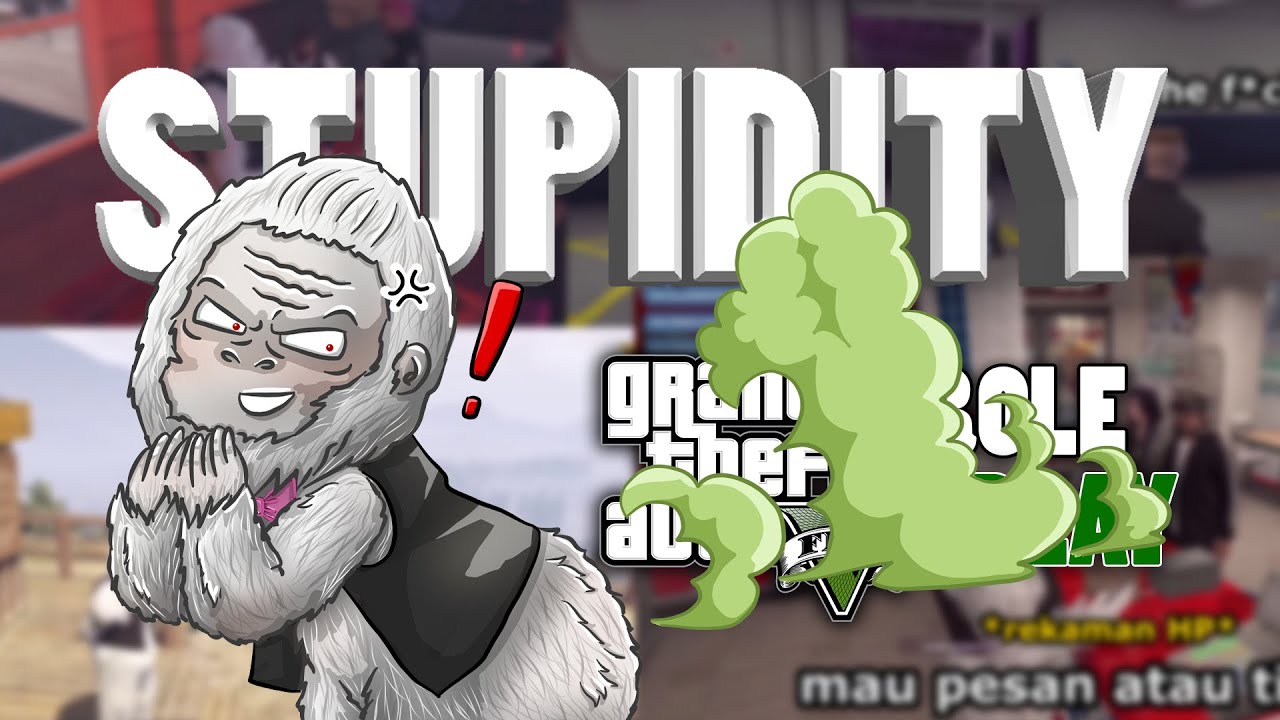 STUPIDITY GTA V ROLEPLAY - KONTEN PENUH DENGAN KENTUT BIGFOOT