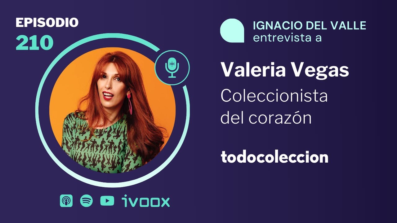 210. Valeria Vegas, coleccionista del corazón