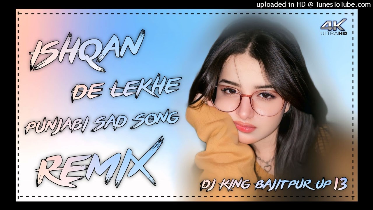 Ishqan De Lekhe  DjRemix Old Punjabi Sed song Hard Bass mix  Djking Bajitpur Up 13