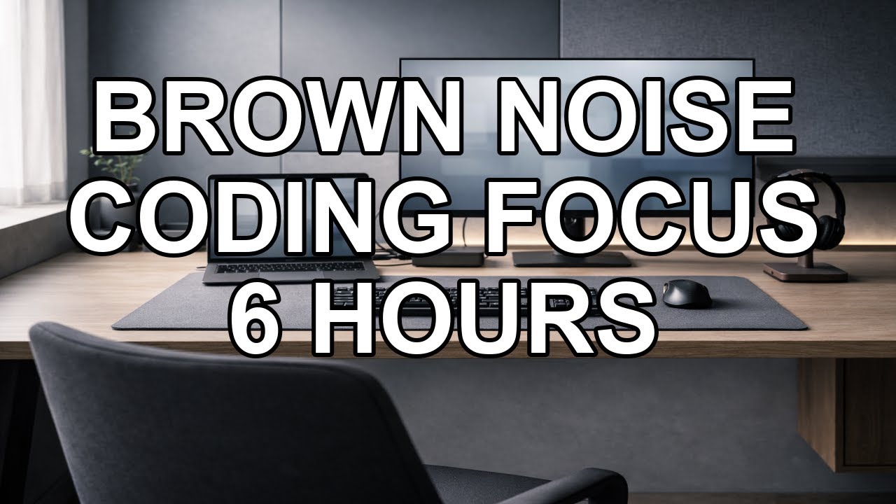 Brown Noise for Coding & Programming (6 Hours, No Music)