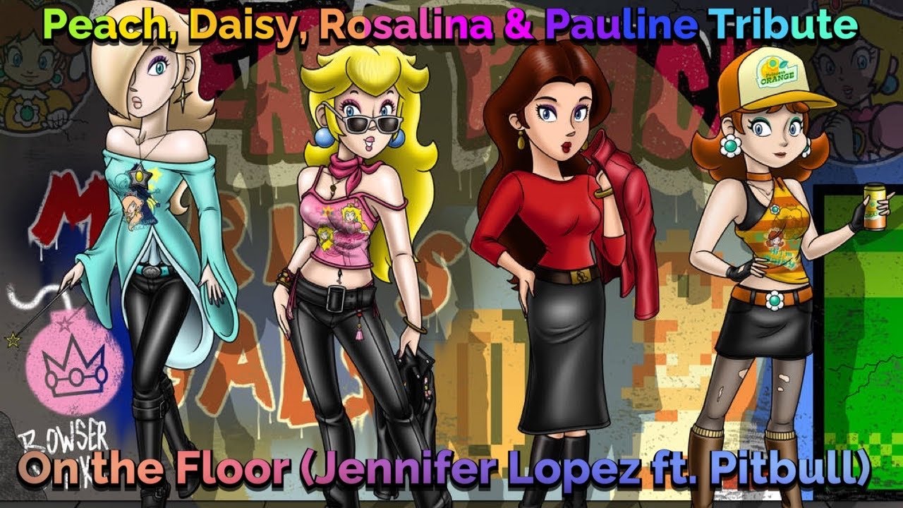 Peach, Daisy, Rosalina & Pauline Tribute: On the Floor (Jennifer Lopez ft. Pitbull)