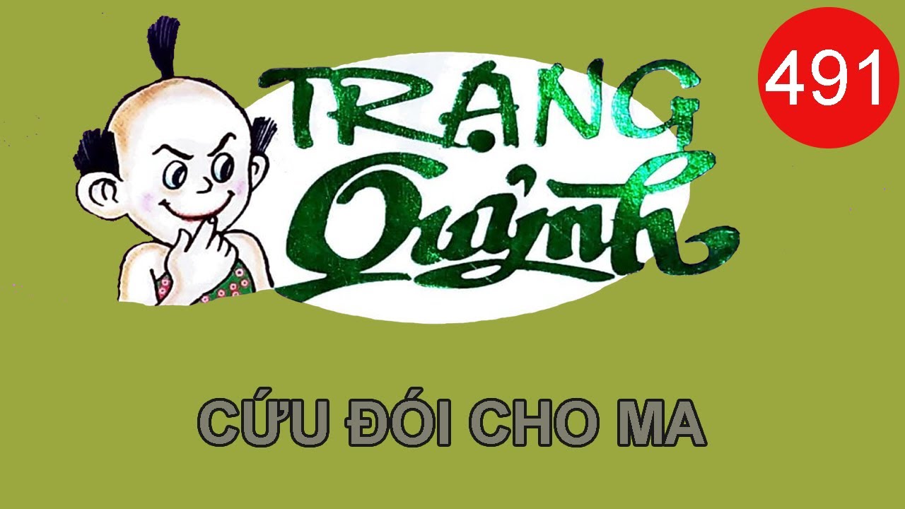 Trạng Quỷnh Mới Nhất | Tập 491 - CỨU ĐÓI CHO MA | Truyện Tranh