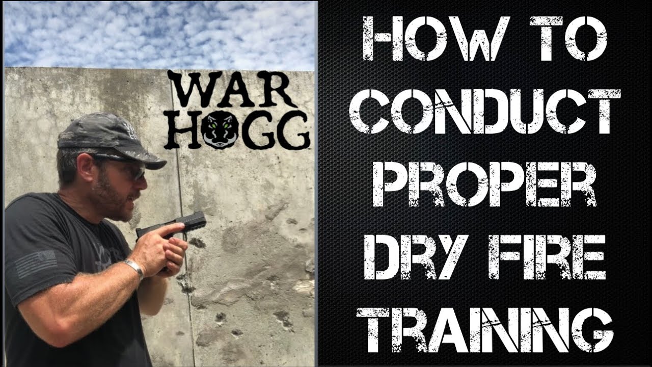 How to conduct proper dry fire training by War HOGG Tactical