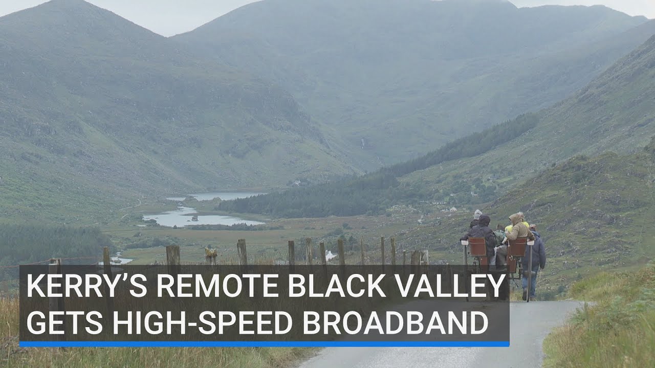 Kerry&rsquo;s remote Black Valley gets high-speed broadband