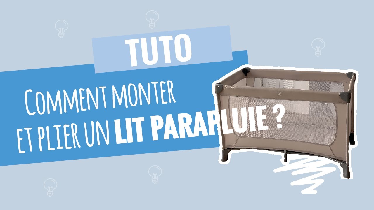 Comment monter et plier un lit parapluie