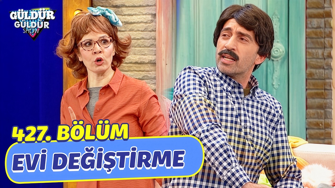 Evi Değiştirme - 427. Bölüm (Güldür Güldür Show)