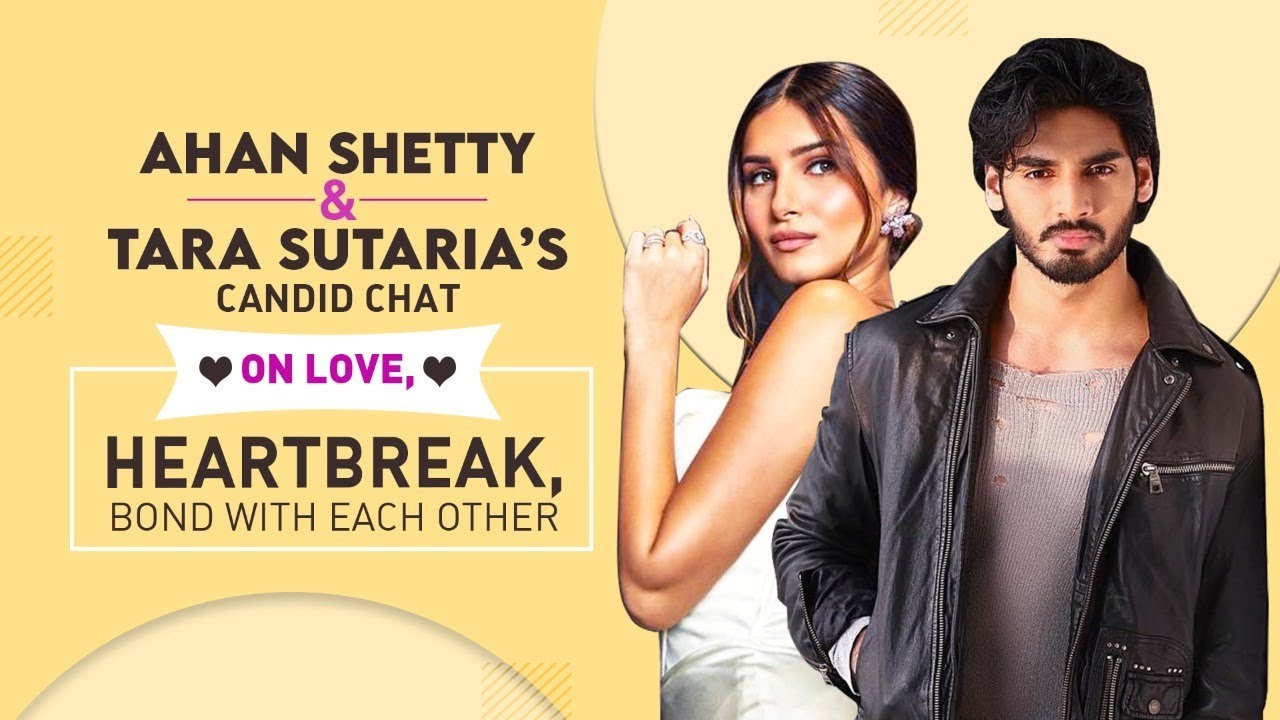 Ahan Shetty and Tara Sutaria's CANDID chat on love, dealing with heartbreaks, personal life