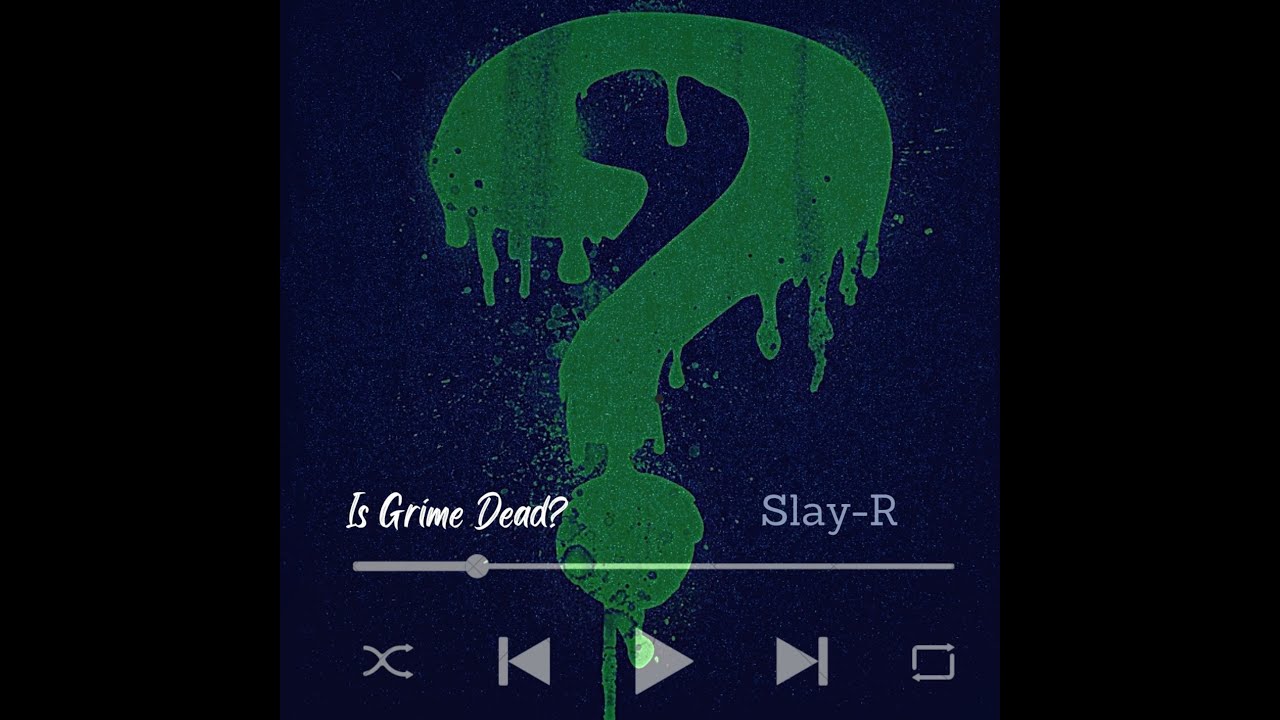 Slay-R IS GRIME DEAD? (Freestyle)