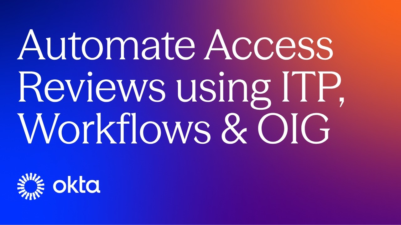 Автоматизация проверок доступа с помощью Okta ITP, Workflows и OIG