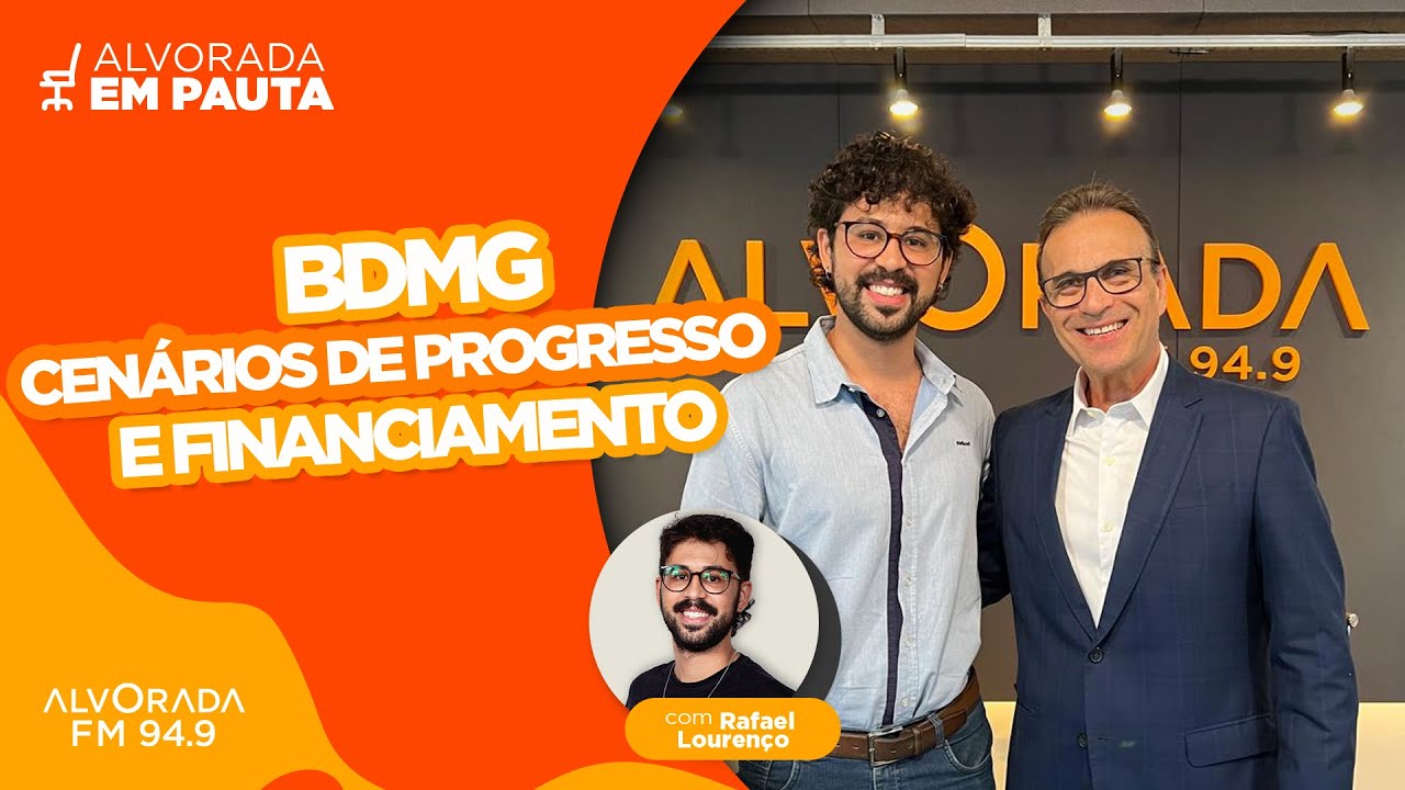 ALVORADA EM PAUTA - BDMG E OS CAMINHOS DO DESENVOLVIMENTO