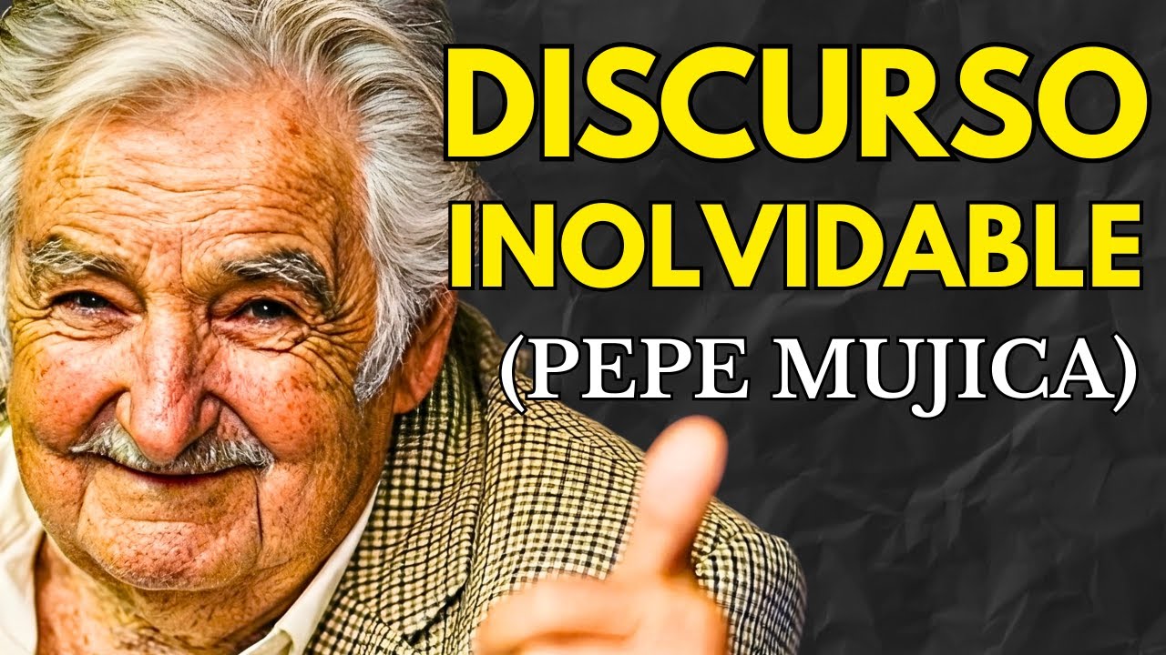 🙏 El DISCURSO MÁS PODEROSO de Pepe Mujica para CAMBIAR tu VIDA