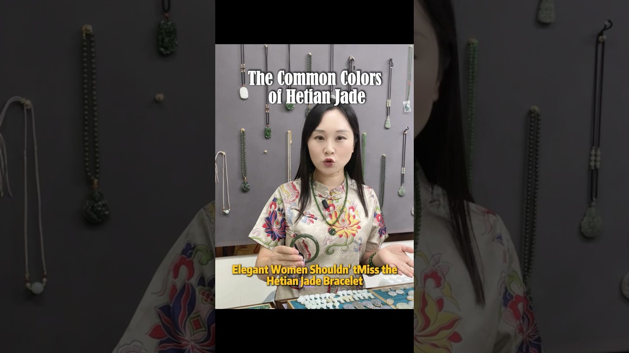 Do you know how many colors of Hetian jade there are? One video will help you understand it clearly.
