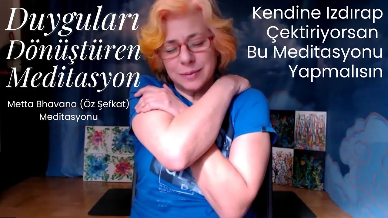 Duyguları İyileştiren Kalbi Yumuşatan Kendin ve Başkalarıyla Bağ Kurmana Yardım Eden Meditasyon