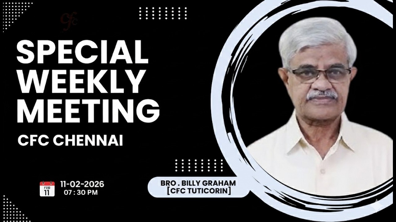 11-Feb-2026 - CFC Chennai special weekly meeting