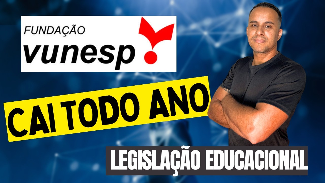 VUNESP – Legislação Educacional: As Questões que MAIS CAEM em Concurso (Análise Atualizada 2026)
