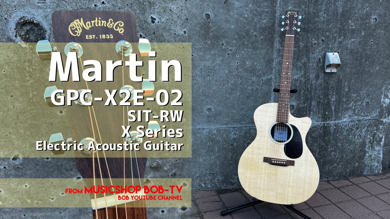Martin & Co. GPC-X2E-02 SIT-RW X Series【商品紹介】エレアコ《在庫有・販売可》#ボブ楽器店 #鹿嶋市 #茨城県 #楽器店 #楽器屋 #Martin #マーティン