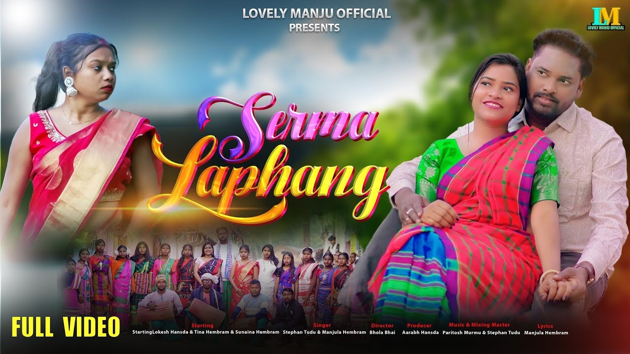 Song - Serma Laphang//Stephen Tudu & Manjula hembram//Lokesh Hansda & Tina hembram& Sunaina Hembram 