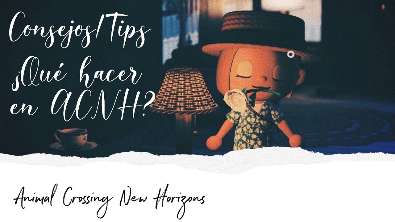 Consejos/Tips ACNH - ¿Qué hacer en Animal Crossing cuando no sabemos qué hacer?
