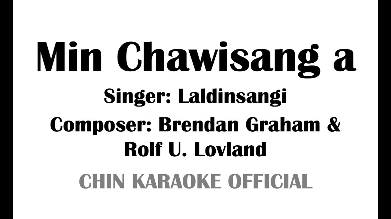 Min chawisang a (Karaoke Version) | Laldinsangi