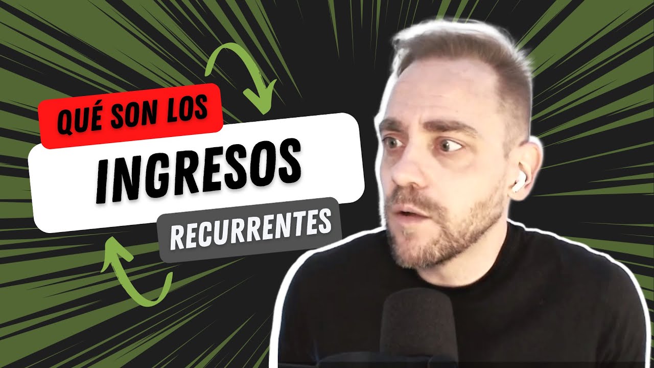 Qu&eacute; son los ingresos recurrentes