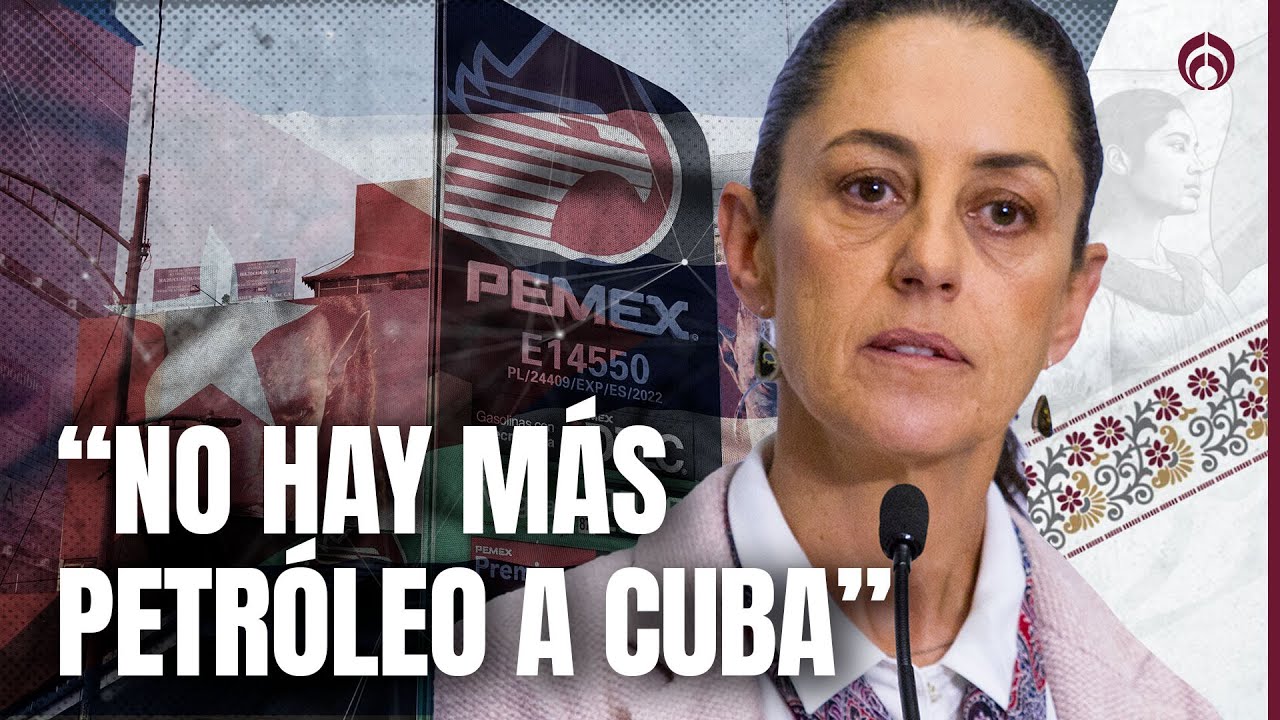 Sheinbaum niega aumento de env&iacute;os de petr&oacute;leo mexicano a Cuba