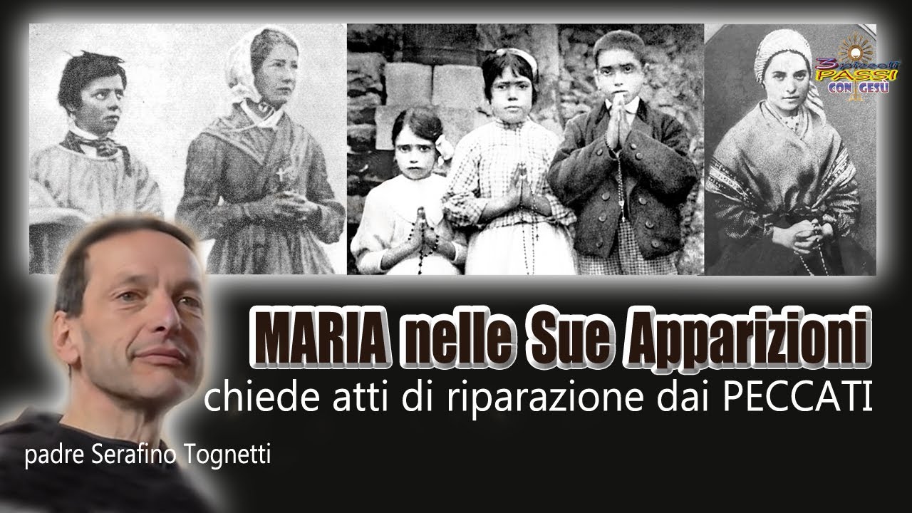 MARIA nelle Sue apparizioni chiede atti di riparazione dai PECCATI - Padre Serafino Tognetti