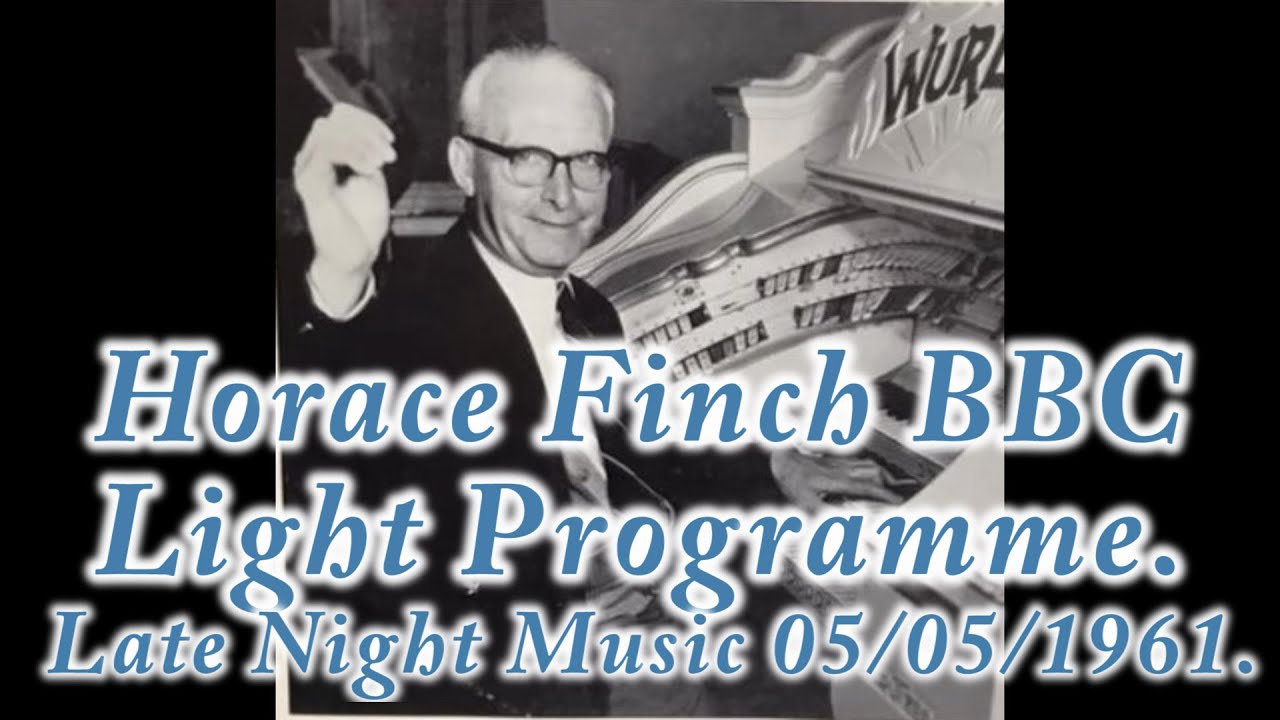 Horace Finch Late Night Music BBC Light 1961 Empress Wurlitzer.