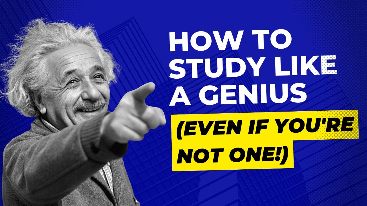 How to Study Like a Genius (Even If You're Not One!)