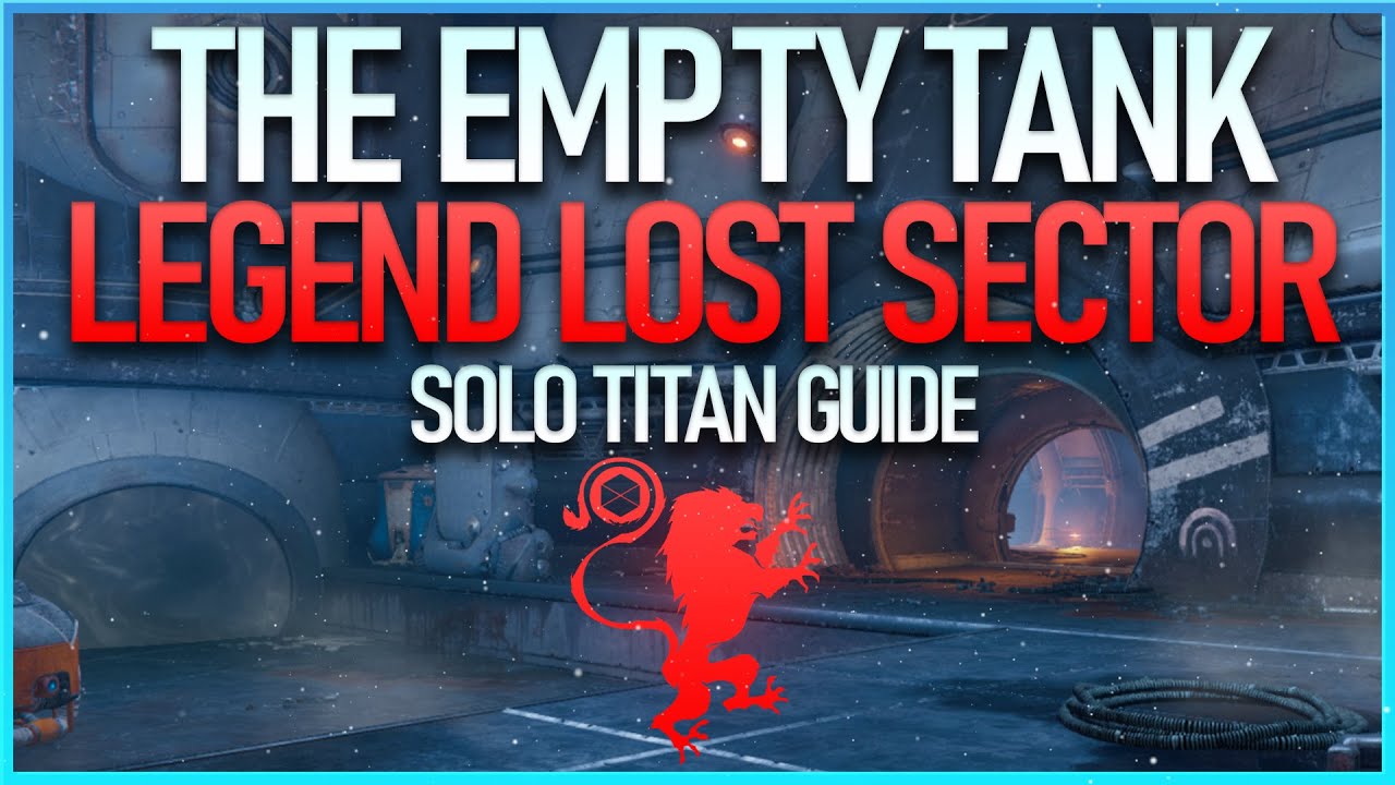 SOLO EMPTY TANK LOST SECTOR (LEGEND) GUIDE - TITAN