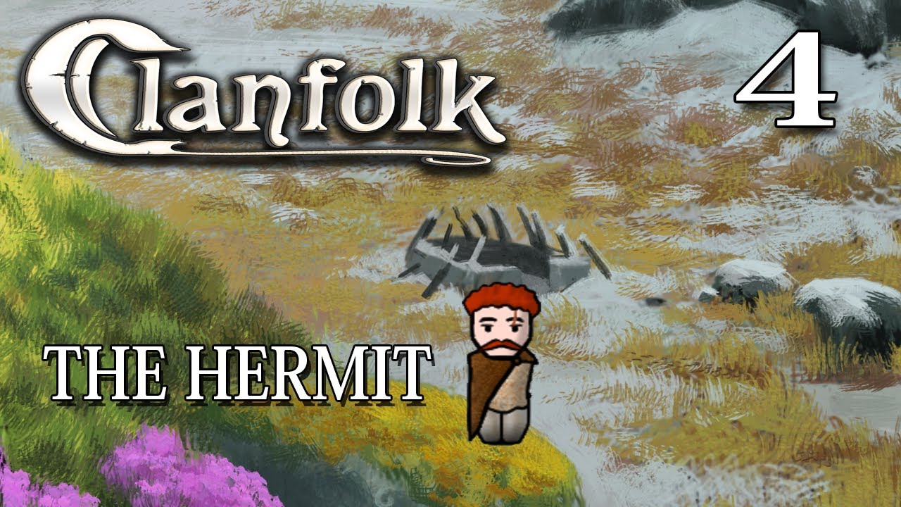 Things Are Looking Dire | Clanfolk | The Hermit | [Hard Mode] | Part 4