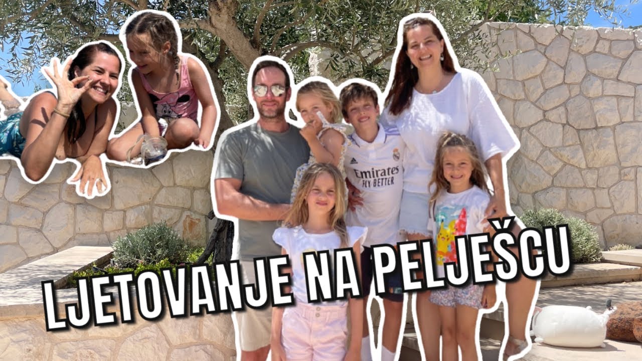LJETOVANJE NA PELJEŠCU | VLOG |  mama 4 djece |