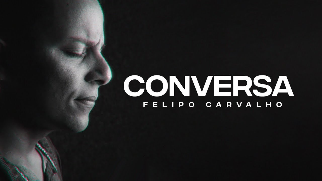 Conversa  | Felipe Carvalho (V&iacute;deo Oficial)
