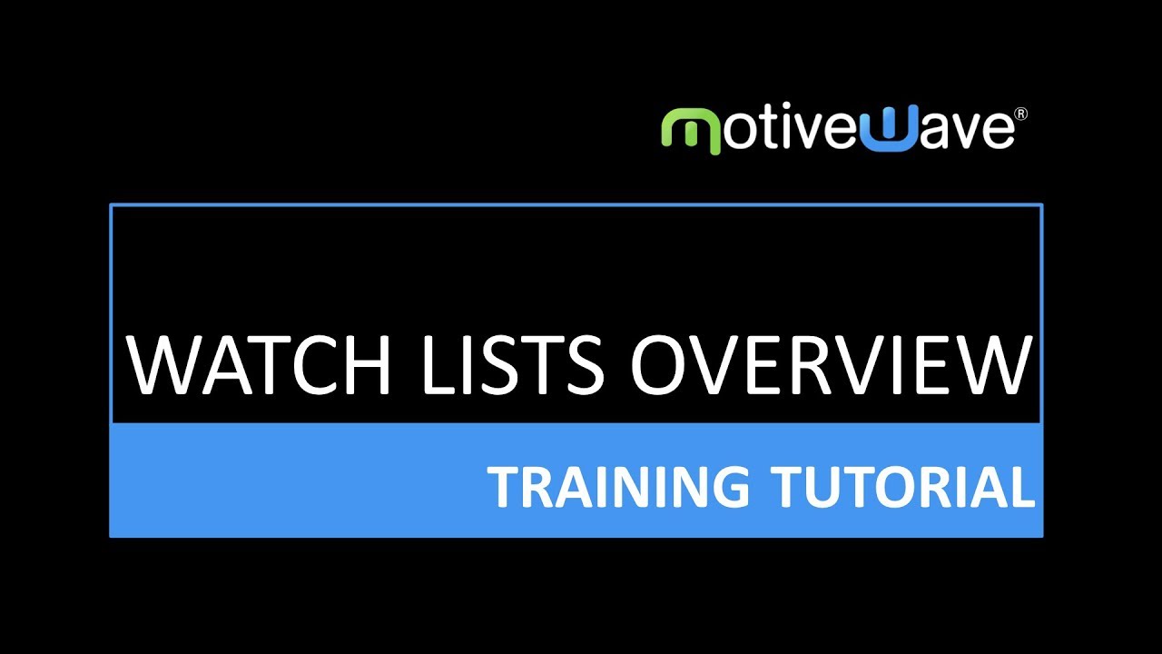 Watch Lists Overview for MotiveWave