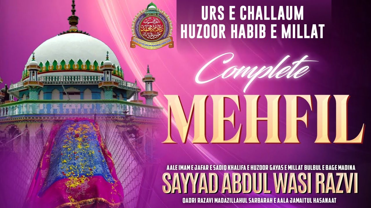 Complete Mehfil E Urs e Challaum Huzoor Habib e millat || Sayyad Abdul Wasi Razvi