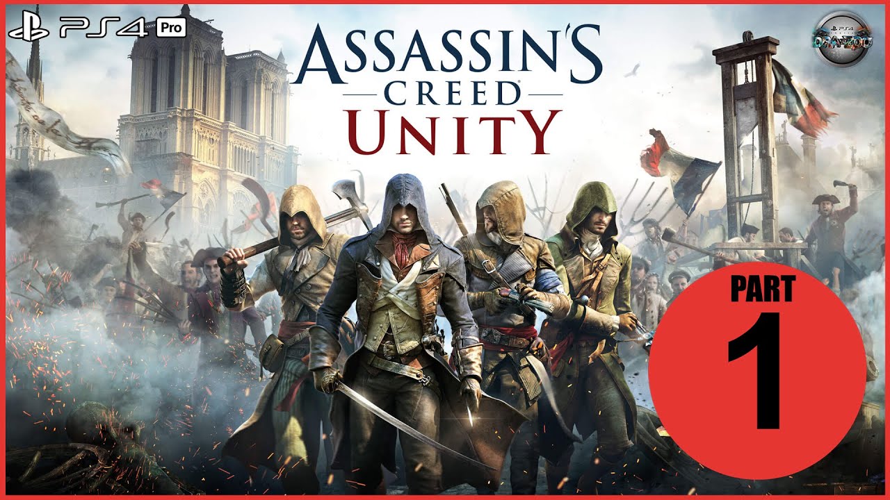Assassin&rsquo;s Creed Unity PS4 Pro Gameplay Walkthrough Part 1 FULL GAME (No Commentary)