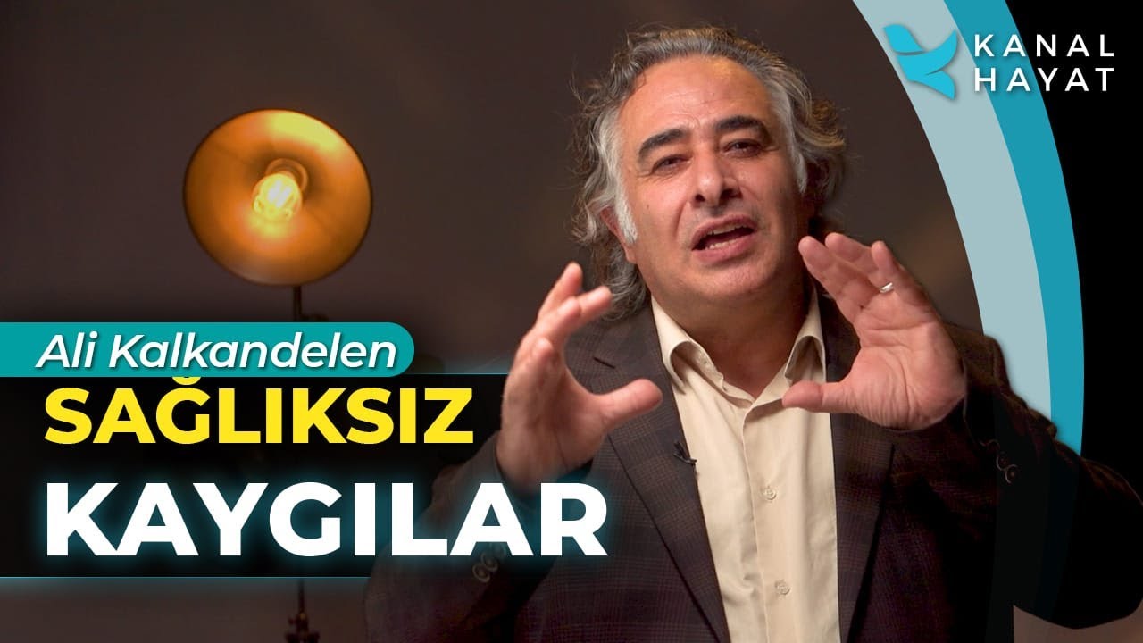 PSİKOLOJİ - SAĞLIKLI VE SAĞLIKSIZ KAYGILAR NELERDİR? - KANAL HAYAT