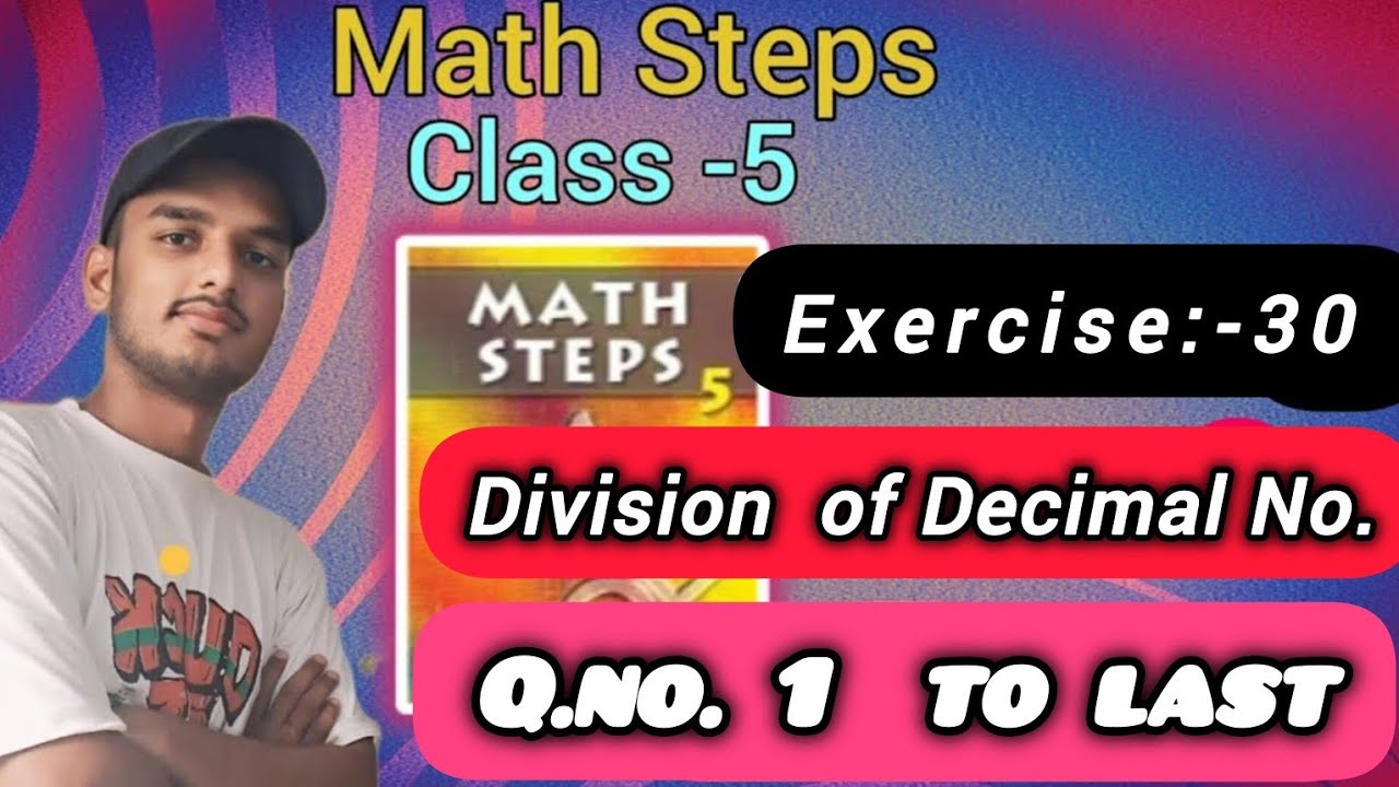 Math steps 5 exercise 30 solution|| Division of Decimal Number ||Q.No. 1 to last  |By-Ayush Anand||