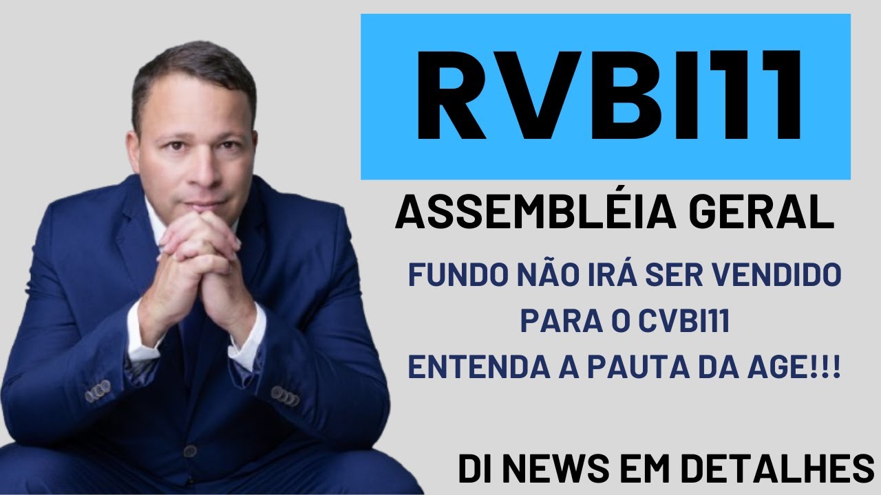 RVBI11, N&atilde;o ser&aacute; comprado pelo CVBI11, Entenda a AGE que foi convocada.