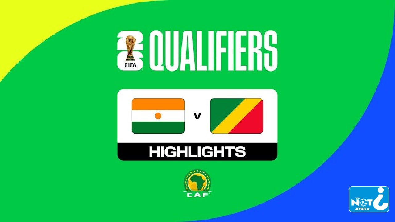 HIGHLIGHTS | Niger vs Congo | FIFA World Cup 26&trade; CAF Qualifiers #WCQ2026 | Group E
