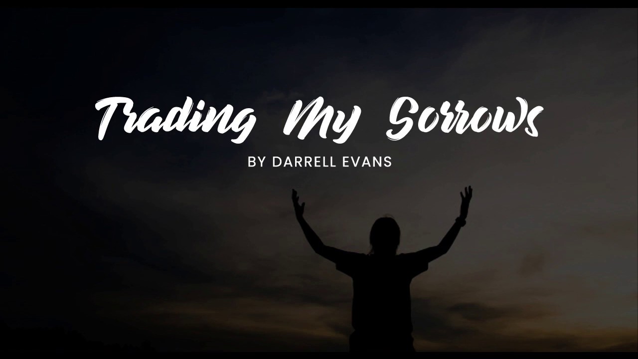 Trading My Sorrows [LYRICS]